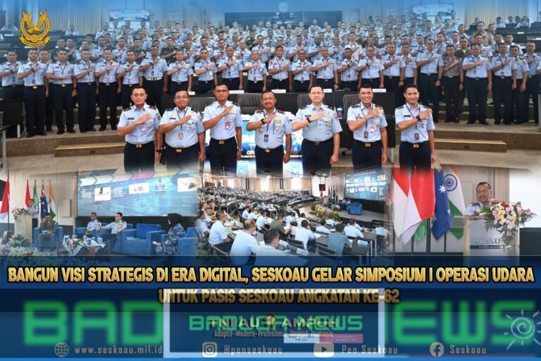 Bangun Visi Strategis di Era Digital, Seskoau Gelar Simposium I Operasi Udara untuk Pasis Seskoau Angkatan ke-62